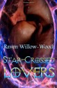 Star-Crossed Lovers - Raven Willow-Wood