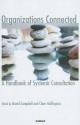 Organizations Connected: A Handbook of Systemic Consultation - David Campbell