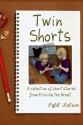 Twin Shorts: A collection of Short Stories from Priscilla the Great - Sybil Nelson