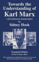 Towards the Understanding of Karl Marx: A Revolutionary Interpretation - Sidney Hook, Ernest B. Hook, Christopher Phelps