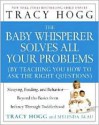 The Baby Whisperer Solves All Your Problems - Tracy Hogg, Melinda Blau