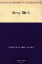 Stray Birds - Rabindranath Tagore