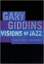 Visions of Jazz: The First Century - Gary Giddins