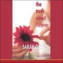 The Truth about Forever - Sarah Dessen, Stina Nielsen