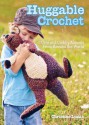 Huggable Crochet: Cute and Cuddly Animals from Around the World - Christine Lucas