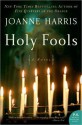 Holy Fools - Joanne Harris