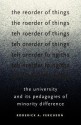 The Reorder of Things: The University and Its Pedagogies of Minority Difference - Roderick A. Ferguson