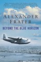 Beyond The Blue Horizon - Alexander Frater