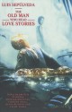 The Old Man Who Read Love Stories - Luis Sepúlveda