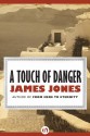 A Touch of Danger - James Jones