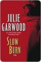 Slow Burn (Buchanan, #5) - Julie Garwood