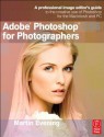 Adobe Photoshop CS6 for Photographers: A professional image editor's guide to the creative use of Photoshop for the Macintosh and PC - Martin Evening