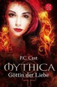 Göttin der Liebe (Mythica, #1) - P.C. Cast