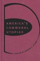 America's Communal Utopias - Donald E. Pitzer