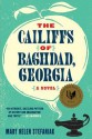 The Cailiffs of Baghdad, Georgia: A Novel - Mary Helen Stefaniak