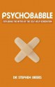 Psychobabble: Exploding the Myths of the Self-Help Generation - Stephen Briers