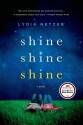 Shine Shine Shine - Lydia Netzer