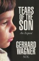 Tears of the Son: An Expos - Gerhard Wagner