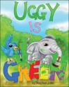 Uggy Is Green - Stephen John, Tom Armstrong