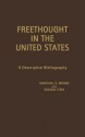 Freethought in the United States: A Descriptive Bibliography - Marshall G. Brown, Gordon Stein