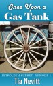 Once Upon a Gas Tank (Petroleum Sunset, #1) - Tia Nevitt