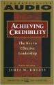 Achieving Credibility: The Key To Effective Leadershipcassette: The Key To Effective Leadership - James M. Kouzes, Barry Z. Posner