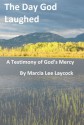 The Day God Laughed - Marcia Lee Laycock