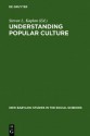 Understanding Popular Culture: Europe from the Middle Ages to the Nineteenth Century - Steven Laurence Kaplan