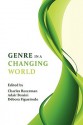 Genre in a Changing World (Perspectives on Writing) - Charles Bazerman