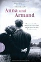 Anna und Armand: Wie meine Großeltern im Krieg die Liebe fanden und das Leben sie doch für immer trennte - Miranda Richmond Mouillot, Astrid Finke