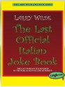 The Last Official Italian Joke Book (The Larry Wilde Joke Book Series) - Larry Wilde