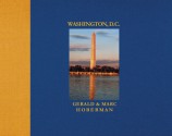 Washington D.C.: Photographs in Celebration of the Nation's City - Gerald Hoberman, Marc Hoberman, Beverley Brackett