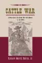 Cattle War: A novel about the Border War with Mexico in the 1870's - Richard Dalton