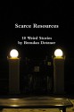 Scarce Resources - Brendan Detzner