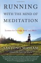 Running with the Mind of Meditation: Lessons for Training Body and Mind by Rinpoche. Sakyong Mipham ( 2013 ) Paperback - Sakyong Mipham Rinpoche