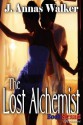 The Lost Alchemist (Bookstrand Publishing Romance) - J. Annas Walker