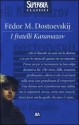 I fratelli Karamazov - Fyodor Dostoyevsky, Pina Maiani, Laura Satta Boschian, Vittorino Andreoli, Ettore Lo Gatto