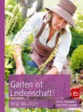 Garten ist Leidenschaft!: Taschenbuch-Ausgabe (German Edition) - Anja Maubach, von Luckner, Ferdinand, Ferdinand von Luckner