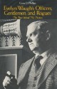 Evelyn Waugh's Officers, Gentlemen, and Rogues: The Fact Behind His Fiction - Gene D. Phillips