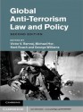 Global Anti-Terrorism Law and Policy - Victor V. Ramraj, Michael Hor, Kent Roach, George Williams