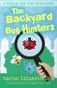 The Backyard Bug Hunters (The Kids in the Tree House) (Volume 2) - Rachel Elizabeth Cole, Kathrina Iris