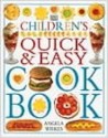 Children's Quick and Easy Cookbook - Angela Wilkes, Jane Suthering