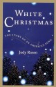 White Christmas: The Story of an American Song - Jody Rosen