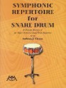 Symphonic Repertoire for Snare Drum: A Detailed Analysis of the Major Orchestral Snare Drum Repertoire - Anthony J. Cirone