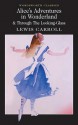 Alice's Adventures in Wonderland & Through The Looking-Glass - Lewis Carroll, Michael Irwin