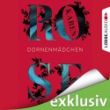 Dornenmädchen - Karen Rose, Sabina Godec, Lübbe Audio