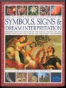 The Illustrated Encyclopedia of Symbols, Signs & Dream Interpretation - Mark O'Connell, Richard Craze, Raje Airey