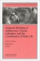 Temporal Rhythms in Adolescence: Clocks, Calendars, and the Coordination of Daily Life: New Directions for Child and Adolescent Development, Number 82 - Ann C. Crouter, Reed W. Larson