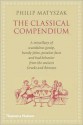 The Classical Compendium: A Miscellany of Scandalous Gossip, Bawdy Jokes, Peculiar Facts, and Bad Behavior from the Ancient Greeks and Romans - Philip Matyszak