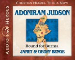 Adoniram Judson: Bound for Burma (Audio) - Janet Benge, Geoff Benge, Tim Gregory